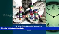 Enjoyed Read School-Based Family Counseling: Transforming Family-School Relationships