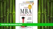 READ book  Your MBA Game Plan, Third Edition: Proven Strategies for Getting Into the Top Business