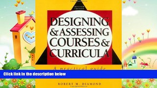 complete  Designing and Assessing Courses and Curricula: A Practical Guide (Jossey Bass Higher and