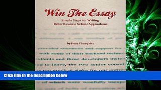 there is  Win The Essay: Simple Steps for Writing Better Business School Applications