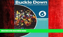 Enjoyed Read Buckle Down Common to the Core State Standards Mathematics, Grade 6 Math