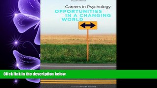 different   Careers in Psychology: Opportunities in a Changing World