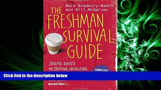 complete  The Freshman Survival Guide: Soulful Advice for Studying, Socializing, and Everything In