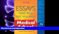behold  Essays That Will Get You into Medical School (Essays That Will Get You Into...Series)