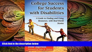 there is  College Success for Students With Disabilities: A Guide to Finding and Using Resources,