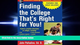 there is  Finding the College That s Right for You!