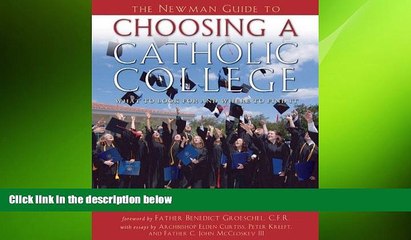 READ book  The Newman Guide to Choosing a Catholic College: What to Look For and Where to Find
