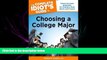 different   The Complete Idiot s Guide to Choosing a College Major (Complete Idiot s Guides