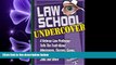 behold  Law School Undercover: A Veteran Law Professor Tells the Truth About Admissions, Classes,