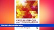 FREE DOWNLOAD  Critical Literacies and Young Learners: Connecting Classroom Practice to the