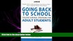 complete  Arco Going Back to School: College Survival Strategies for Adult Students