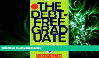 behold  Debt-Free Graduate, The -  How to Survive College or University Without Going Broke
