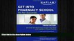 there is  Get Into Pharmacy School: Rx for Success