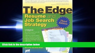 there is  The Edge Resume and Job Search Strategy