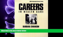 there is  Careers in Health Care (Vgm Professional Careers)