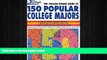 there is  The College Board Guide to 150 Popular College Majors