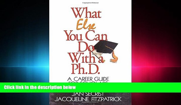 complete What Else You Can Do With a PH.D.: A Career Guide for Scholars (1-Off Series)