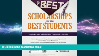 complete  The Best Scholarships for the Best Students (Peterson s Best Scholarships for the Best