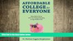 there is  Affordable College for Everyone: Know Before You Go Don t Get Trapped Repaying a Large