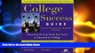 complete  College Success Guide: Top 12 Secrets For Student Success