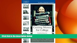 complete  GetMoneyColl:Scholarships AsianAmer 1E (Peterson s Scholarships for Asian-American