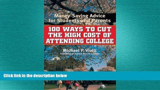 book online 100 Ways to Cut the High Cost of Attending College: Money-Saving Advice for Students