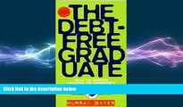 there is  Debt-Free Graduate, The -  How to Survive College or University Without Going Broke