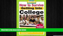 complete  How to Survive Getting Into College: By Hundreds of Students Who Did (Hundreds of Heads