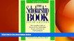 complete  The Scholarship Book: The Complete Guide to Private-Sector Scholarships, Grants, and