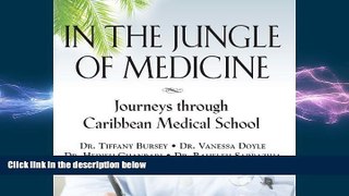 there is  In the Jungle of Medicine: Journeys Through Caribbean Medical School by Hedieh Ghanbari