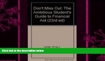 complete  Don t Miss Out: The Ambitious Student s Guide to Financial Aid (23rd ed)