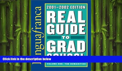 there is  Lingua Franca s Real Guide to Grad School: Volume One: The Humanities