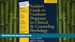 behold  Insider s Guide to Graduate Programs in Clinical and Counseling Psychology: 1998/1999