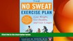 behold  The No Sweat Exercise Plan: Lose Weight, Get Healthy, and Live Longer (Harvard Medical