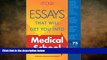 there is  Essays That Will Get You into Medical School (Essays That Will Get You Into...Series)