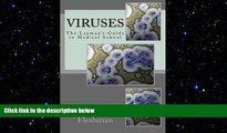 behold  Viruses: What Doesn t Kill Them Makes Us Weaker (The Layman s Guide to Medical School)