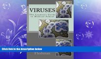 different   Viruses: What Doesn t Kill Them Makes Us Weaker (The Layman s Guide to Medical