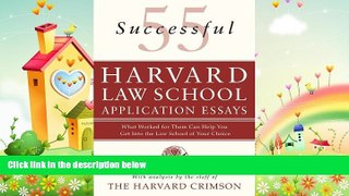 there is  55 Successful Harvard Law School Application Essays: What Worked for Them Can Help You