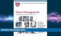 complete  Harvard Medical School Stress Management: Approaches for Preventing and Reducing Stress