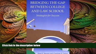 behold  Bridging the Gap Between College and Law School: Strategies for Success