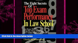 behold  The Eight Secrets Of Top Exam Performance In Law School: An Easy-To-Use, Step-by-Step