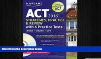 behold  Kaplan ACT 2016 Strategies, Practice and Review with 6 Practice Tests: Book + Online +