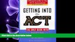 behold  Getting into the ACT: Official Guide to the ACT Assessment,Second Edition