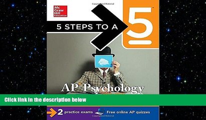 complete  5 Steps to a 5 AP Psychology, 2014-2015 Edition (5 Steps to a 5 on the Advanced