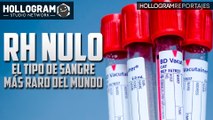 RH NULO: DESCUBRE EL TIPO DE SANGRE MÁS RARO DEL MUNDO (SOLO 43 PERSONAS LA TIENEN)