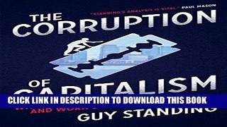 [PDF] The Corruption of Capitalism: Why rentiers thrive and work does not pay Popular Collection