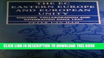 [PDF] The Ec, Eastern Europe and European Unity: Discord, Collaboration and Integration Since 1947
