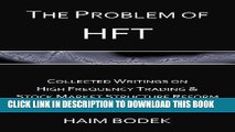 [PDF] The Problem of HFT - Collected Writings on High Frequency Trading   Stock Market Structure