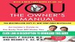 Collection Book YOU: The Owner s Manual: An Insiderâ€™s Guide to the Body That Will Make You
