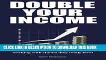 [PDF] Double Your Income: How Real Estate Agents Can Make More Money by Doing Less Full Collection